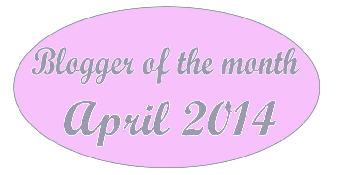 Blogger of the month - April 2014