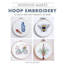 Weekend Makes - Hoop Embroidery Book - Rosemary Drysdale